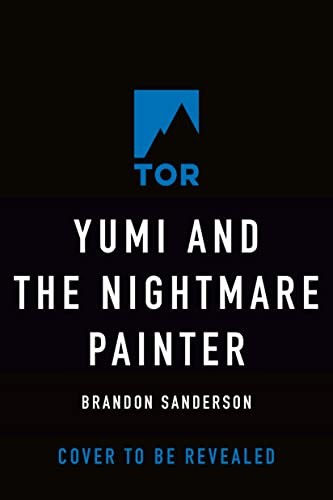 Yumi and the Nightmare Painter, Brandon Sanderson