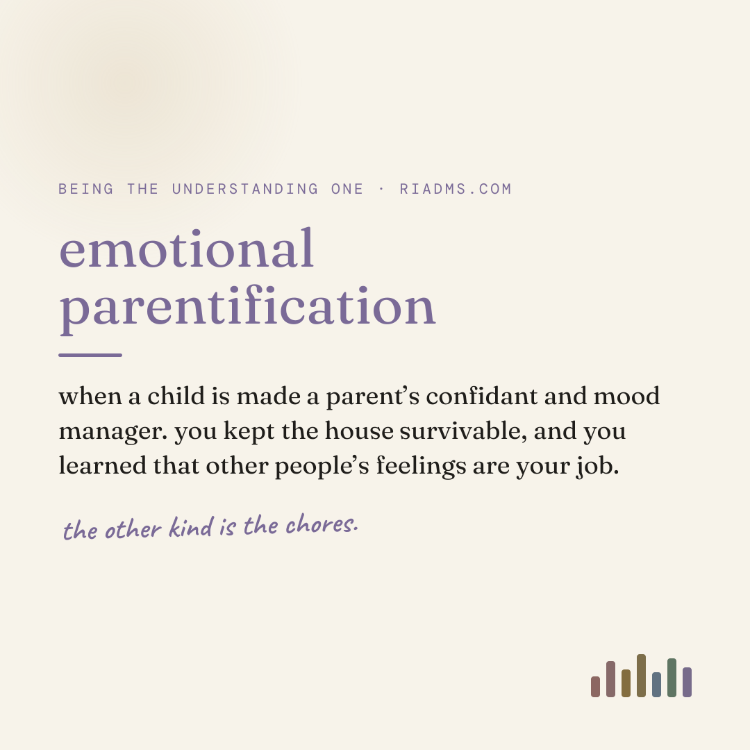 emotional parentification, defined: when a child is made a parent’s confidant and mood manager. you kept the house survivable, and you learned that other people’s feelings are your job.