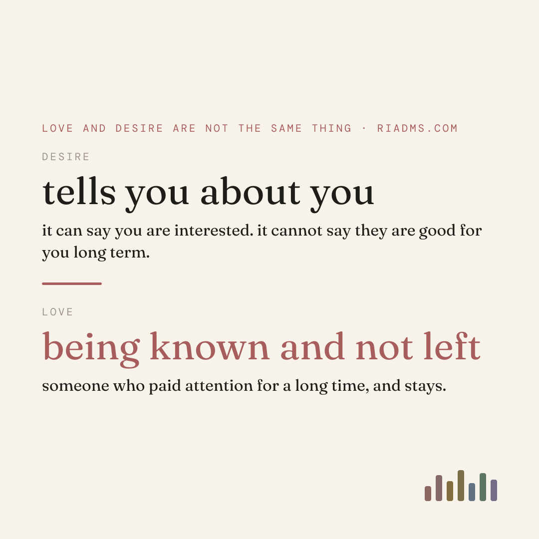 desire and love side by side. desire tells you something about your own body. love is being known by someone who paid attention for a long time, and who stays.